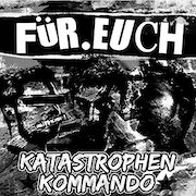Album-Review: Katastrophen Kommando - Für Euch Katastrophen Kommando: Für Euch