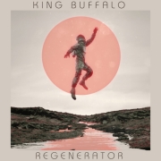 Album-Review: King Buffalo - Regenerator King Buffalo: Regenerator