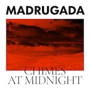 Album-Review: Madrugada - Chimes At Midnight Madrugada: Chimes At Midnight