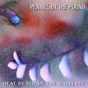 Album-Review: Pennies By The Pound - Heat Death Of The Universe Pennies By The Pound: Heat Death Of The Universe