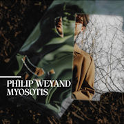 Album-Review: Philip Weyand - Myosotis Philip Weyand: Myosotis