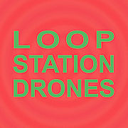 Album-Review: Sula Bassana - Loop Station Drones Sula Bassana: Loop Station Drones