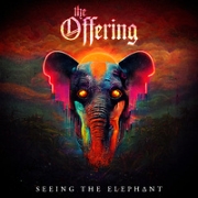 Album-Review: The Offering - Seeing the Elephant The Offering: Seeing the Elephant