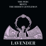 Album-Review: The Perc Meets The Hidden Gentleman - Lavender (Re-Release) The Perc Meets The Hidden Gentleman: Lavender (Re-Release)