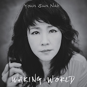 Album-Review: Youn Sun Nah - Waking World Youn Sun Nah: Waking World