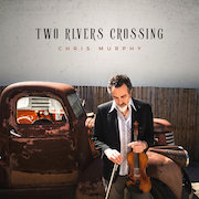 Album-Review: Chris Murphy - Two Rivers Crossing Chris Murphy: Two Rivers Crossing