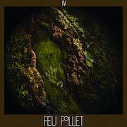 Album-Review: Feu Follet - IV Feu Follet: IV