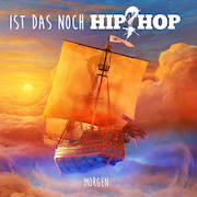 Album-Review: Ist das noch Hip-Hop? - Morgen Ist das noch Hip-Hop?: Morgen