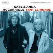Album-Review: Kate & Anna McGarrigle - Tant Le Monde Kate & Anna McGarrigle: Tant Le Monde