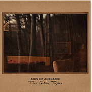 Album-Review: Kids Of Adelaide - The Cabin Tapes Kids Of Adelaide: The Cabin Tapes