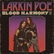 Album-Review: Larkin Poe - Blood Harmony Larkin Poe: Blood Harmony