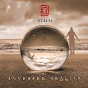 Album-Review: Red Bazar - Inverted Reality Red Bazar: Inverted Reality