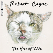 Album-Review: Robert Coyne - The Hiss Of Life Robert Coyne: The Hiss Of Life