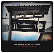 Album-Review: She Brought Me Gasoline - There Were Times She Brought Me Gasoline: There Were Times
