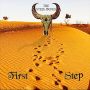 Album-Review: The Steel Bones - First Step The Steel Bones: First Step