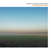Album-Review: Broekhuis, Keller & Schönwälder - The Vlagtwedde Tapes Broekhuis, Keller & Schönwälder: The Vlagtwedde Tapes