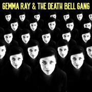 Album-Review: Gemma Ray - Gemma Ray & The Death Bell Gang Gemma Ray: Gemma Ray & The Death Bell Gang