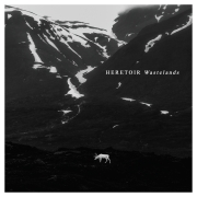 Album-Review: Heretoir - Wastelands Heretoir: Wastelands