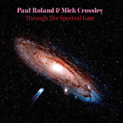 Album-Review: Paul Roland & Mick Crossley - Through The Spectral Gate Paul Roland & Mick Crossley: Through The Spectral Gate
