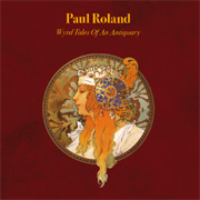 Album-Review: Paul Roland - Wyrd Tales Of An Antiquary Paul Roland: Wyrd Tales Of An Antiquary