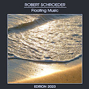Album-Review: Robert Schroeder - Floating Music - Editon 2023 Robert Schroeder: Floating Music - Editon 2023