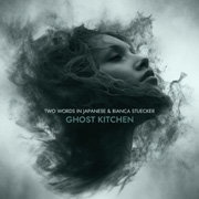 Album-Review: Two Words In Japanese - Ghost Kitchen Two Words In Japanese: Ghost Kitchen