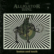 Album-Review: The Alligator Wine - Bones and Teeth The Alligator Wine: Bones and Teeth