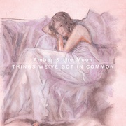 Album-Review: Amber & The Moon - Things We’ve Got In Common – die zweite Amber & The Moon: Things We’ve Got In Common – die zweite