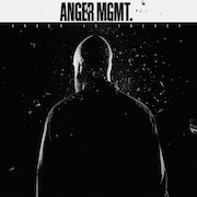 Album-Review: Anger Mgmt. - Anger Is Energy Anger Mgmt.: Anger Is Energy