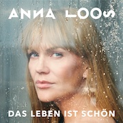 Album-Review: Anna Loos - Das Leben ist schön Anna Loos: Das Leben ist schön