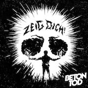 Album-Review: Betontod - Zeig Dich! Betontod: Zeig Dich!