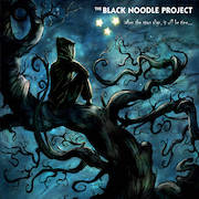 Album-Review: The Black Noodle Project - When The Stars Align, It will be time... The Black Noodle Project: When The Stars Align, It will be time...