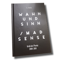 Album-Review: Conny Ochs - Wahn und Sinn / Mad Sense – Gedichte/Poems 2000-2010 Conny Ochs: Wahn und Sinn / Mad Sense – Gedichte/Poems 2000-2010