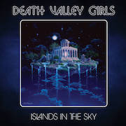 Album-Review: Death Valley Girls - Islands In The Sky Death Valley Girls: Islands In The Sky