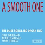 Album-Review: The Duke Robillard Organ Trio - A Smooth One The Duke Robillard Organ Trio: A Smooth One