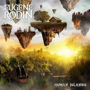 Album-Review: Eugene Rodin - Human Islands Eugene Rodin: Human Islands