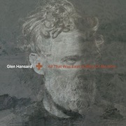 Album-Review: Glen Hansard - All That Was East Is West Of Me Now Glen Hansard: All That Was East Is West Of Me Now