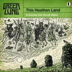Album-Review: Green Lung - This Heathen Land Green Lung: This Heathen Land