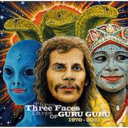 Album-Review: Guru Guru - Three Faces Of Guru Guru – 1970-2021 Guru Guru: Three Faces Of Guru Guru – 1970-2021