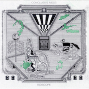Album-Review: Isoscope - Conclusive Mess Isoscope: Conclusive Mess