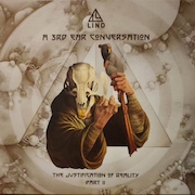 Album-Review: Lind - A 3rd Ear Conversation – The Justification Of Reality // Part II Lind: A 3rd Ear Conversation – The Justification Of Reality // Part II