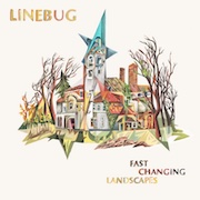 Album-Review: Linebug - Fast Changing Landscapes Linebug: Fast Changing Landscapes