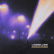 Album-Review: Loose Lips - Melancholia Loose Lips: Melancholia