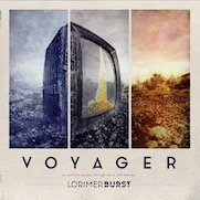 Album-Review: Lorimer Burst - Voyager Lorimer Burst: Voyager