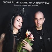 Album-Review: Bianca Stücker & Mark Benecke - Songs Of Love And Sorrow Bianca Stücker & Mark Benecke: Songs Of Love And Sorrow