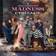 Album-Review: Madness - Theatre Of The Absurd Presents: MADNESS – C'est La Vie Madness: Theatre Of The Absurd Presents: MADNESS – C'est La Vie