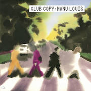 Album-Review: Manu Louis - Club Copy Manu Louis: Club Copy