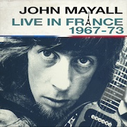 Album-Review: John Mayall - Live In France 1967-73 John Mayall: Live In France 1967-73