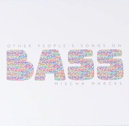 Album-Review: Mischa Marcks - Other People's Songs on BASS Mischa Marcks: Other People's Songs on BASS