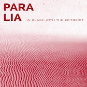 Album-Review: Para Lia - In Clash With The Zeitgeist Para Lia: In Clash With The Zeitgeist